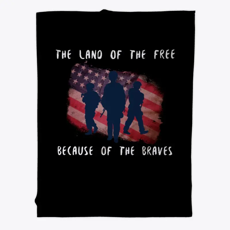  Land of the FREE, because of the BRAVE