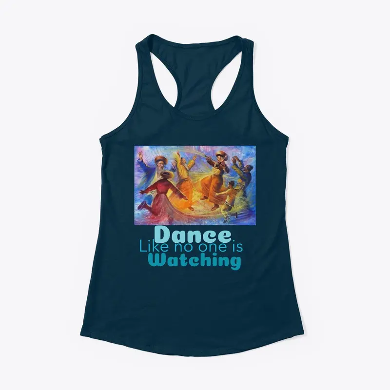 Dance like no one is watching