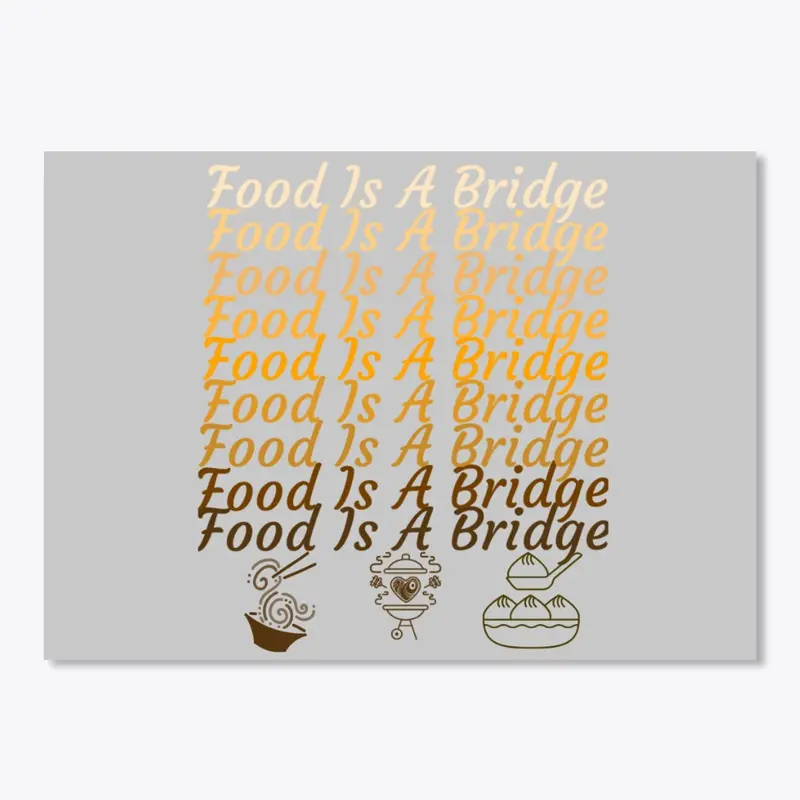 Food Is A Bridge