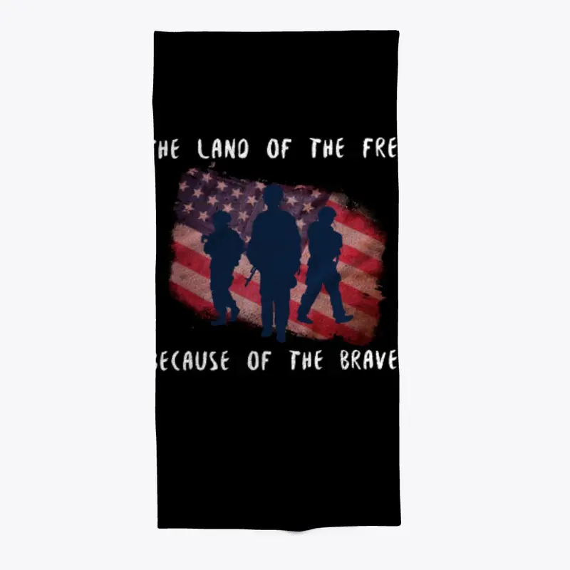  Land of the FREE, because of the BRAVE