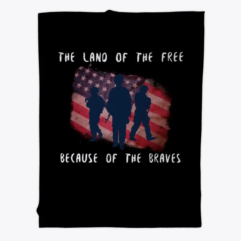  Land of the FREE, because of the BRAVE