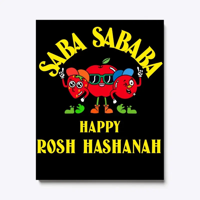 Saba Sababa Happy Rosh Hashanah