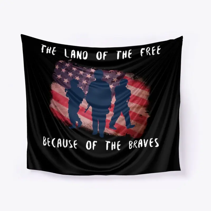  Land of the FREE, because of the BRAVE