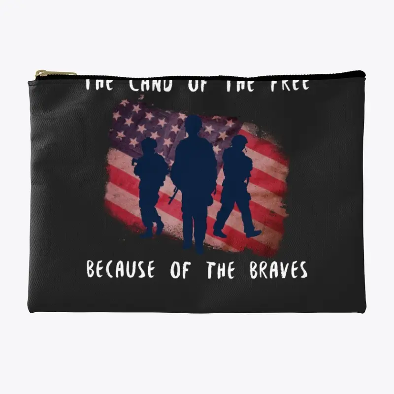  Land of the FREE, because of the BRAVE