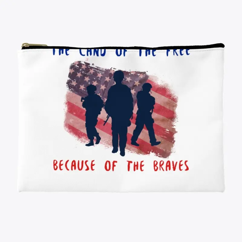 Land of the FREE, because of the BRAVE