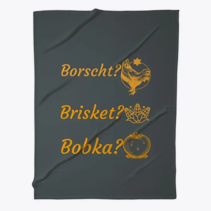 Borscht? Brisket? Bobka?