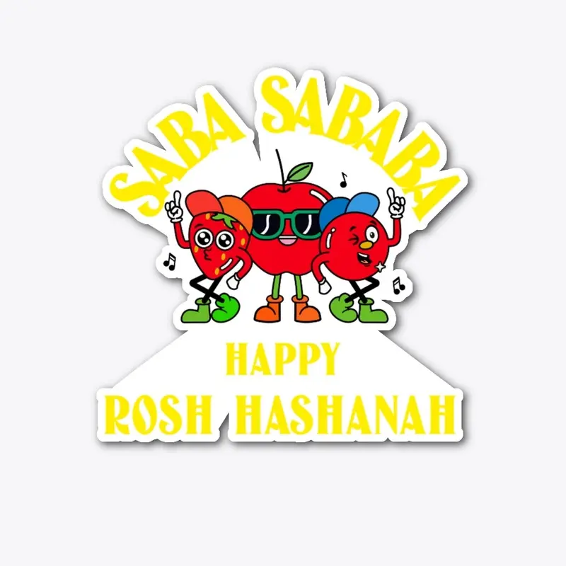 Saba Sababa Happy Rosh Hashanah