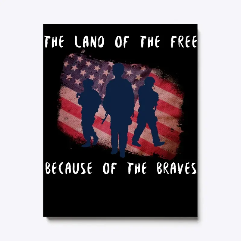  Land of the FREE, because of the BRAVE