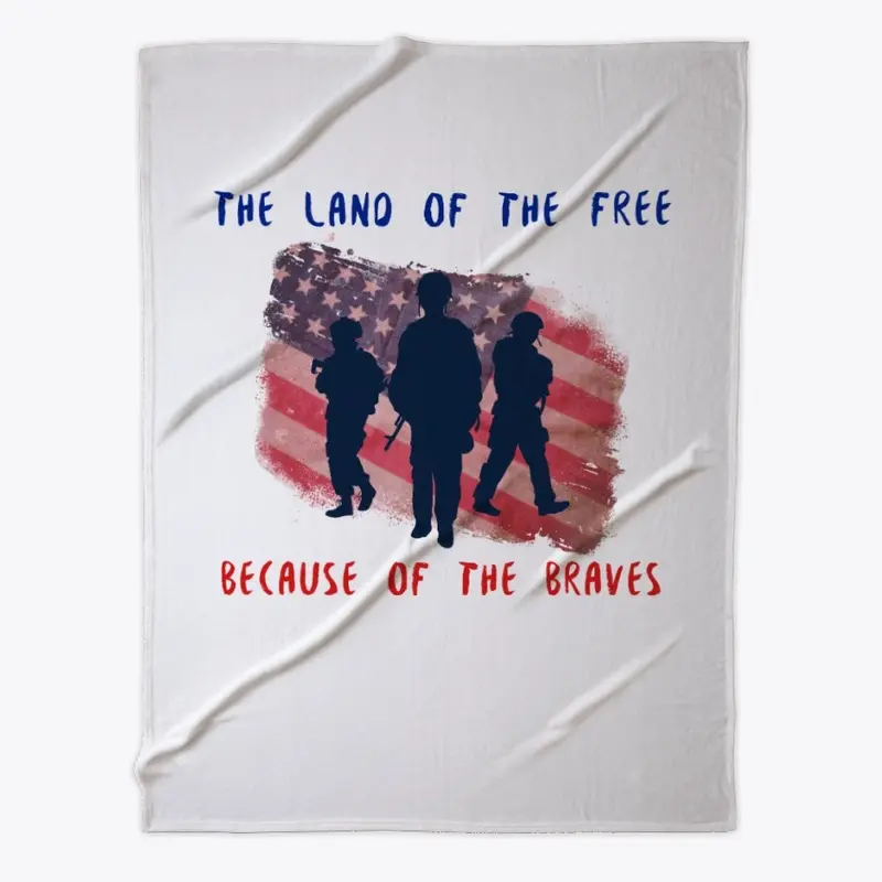 Land of the FREE, because of the BRAVE